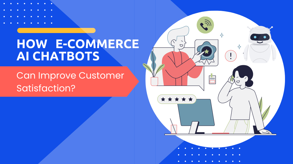 Enhancing Communication in E-commerce with Chatbots